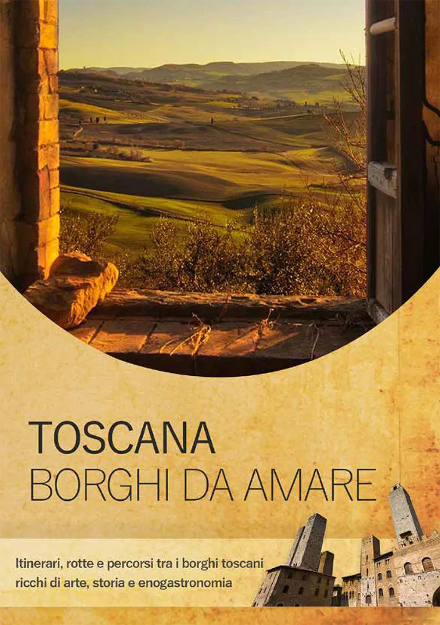 Unique Tuscan villages to Love – Download a free travel guide to the 51 certified Tuscan villages